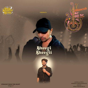 Bheegi Bheegi - Himesh Reshammiya songs