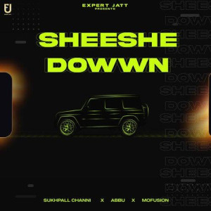 Sheeshe Dowwn - Sukhpall Chann songs