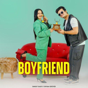 Boyfriend - Shivam Grover  songs
