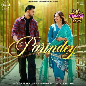 Parindey - B Praak songs