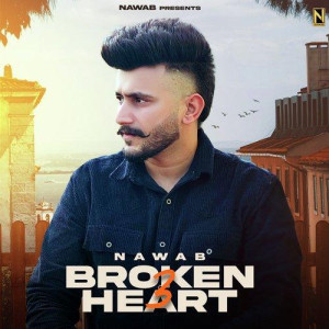 Broken Heart 3 - Nawab  songs