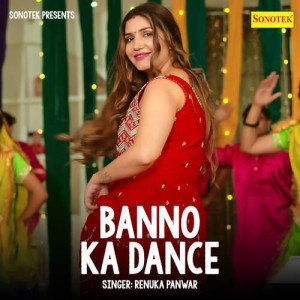 Banno Ka Dance - Renuka Panwar songs