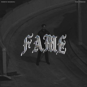 Fame - Robyn Sandhu songs