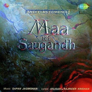 Maa Ki Saugandh songs