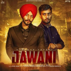 Jawani - Gurmaan Sahota songs