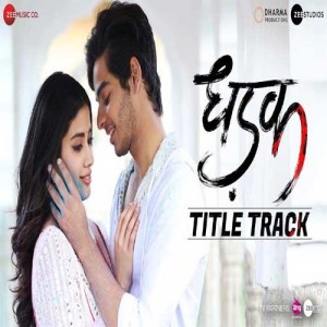 Dhadak Title Song