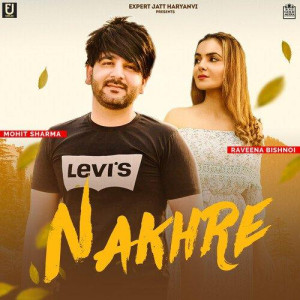 Nakhre - Mohit Sharma songs