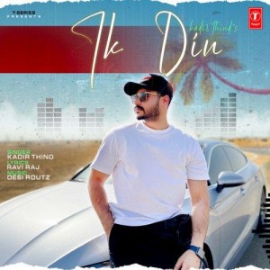 Ik Din - Kadir Thind mp3 songs