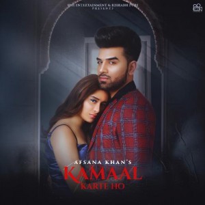 Kamaal Karte Ho - Afsana Khan mp3 songs