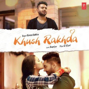 Khush Rakhda - Karan Kahlon songs