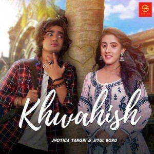 Khwahish - Jyotica Tangri  songs