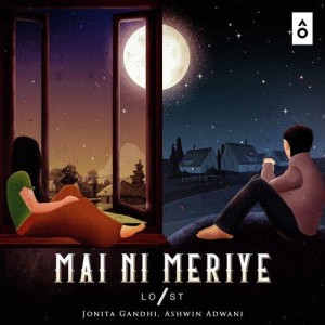 Mai Ni Meriye - Jonita Gandhi songs