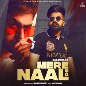 Mere Naal De - Gaggu Daad mp3 songs