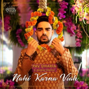 Nahi Karna Viah - Pav Dharia songs
