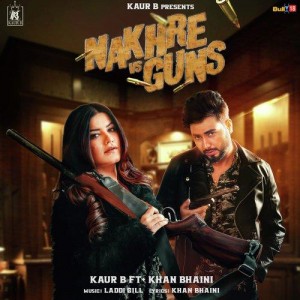 Nakhre Vs Guns - Kaur B songs