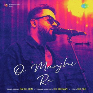 O Manjhi Re - Rahul Jain songs