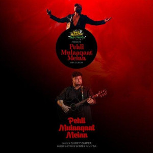 Pehli Mulaaqaat Meinn - Shrey Gupta mp3 songs