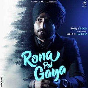 Rona Pai Gaya - Ranjit Bawa songs