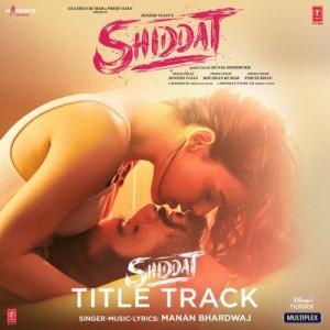 Shiddat mp3 songs