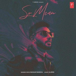 So Mean - Navaan Sandhu mp3 songs