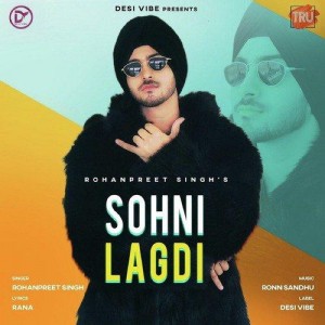 Sohni Lagdi - Rohanpreet Singh mp3 songs