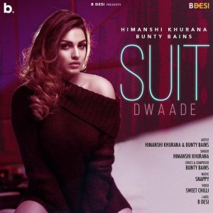 Suit Dwaade - Himanshi Khurana mp3 songs
