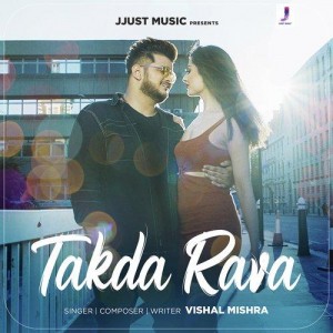 Takda Rava - Vishal Mishra  songs
