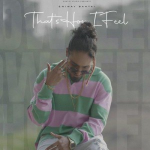 Thats How I Feel - Emiway Bantai mp3 songs