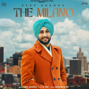 The Milano - Deep Bhangu mp3 songs