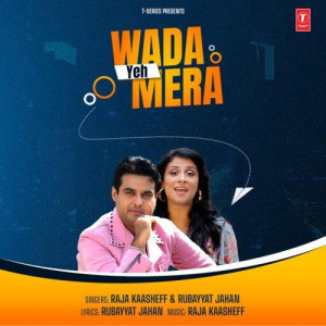 Wada Yeh Mera - Raja Kaasheff  songs