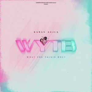WYTB - Karan Aujla mp3 songs